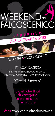 WEEK END IN PALCOSCENICO 2013: concorso e stage Internazionali di Danza Citta' di Pinerolo